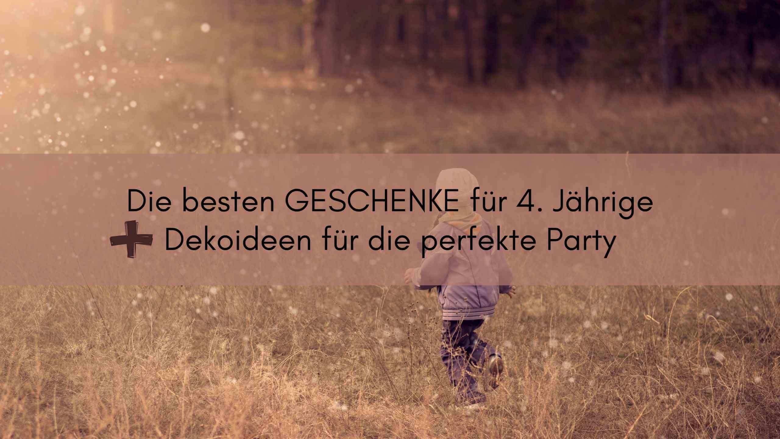 Die besten Geschenkideen für den 4. Geburtstag