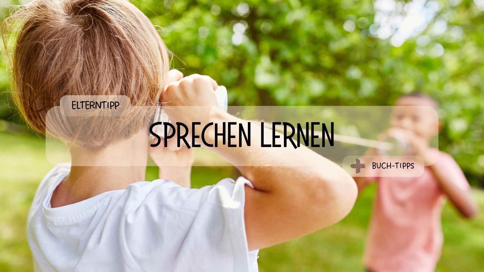 Wie kann ich mein Kind beim Sprechenlernen unterstützen? - Räuberfuchs-Blog