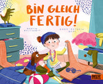 Bin gleich fertig! Vierfarbiges Pappbilderbuch