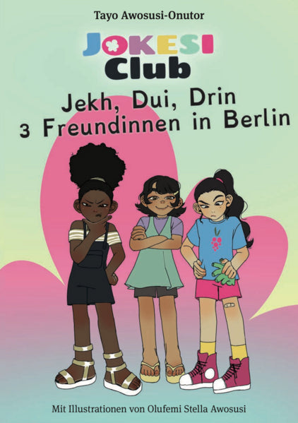 JOKESI Club: Jekh, Dui, Drin - 3 Freundinnen in Berlin (Band 1)