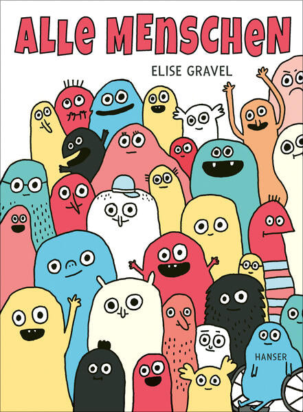 Alle Menschen Elise Gravel 9783446280106 Carl Hanser Verlag GmbH & Co. KG (1)