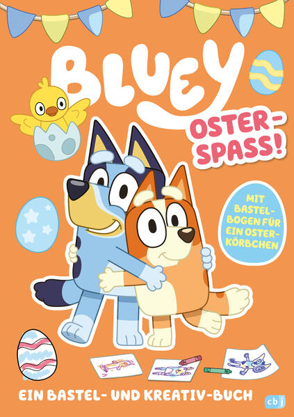 BLUEY – Oster-Spaß – Ein Bastel- und Kreativ-Buch Mit Osterkörbchen zum Ausschneiden 9783570181874 cbj Kinderbücher Verla...