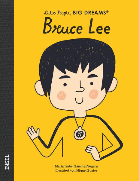 Bruce Lee Little People, Big Dreams. Deutsche Ausgabe | Kind María Isabel Sánchez Vegara 9783458179122 Insel Verlag (1)
