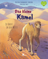 Das kleine Kamel - Zu Hause in der Wüste Bilderbuch mit erstem Sachwissen für Kinder ab 4 J Kristina Scharmacher-Schreibe...