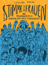 Die Stimme der Frauen Das Frauenwahlrecht meinen Kindern erklärt Caroline Stevan 9783907293386 Helvetiq Verlag (1)
