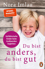 Du bist anders, du bist gut Gefühlsstarke Kinder beim Großwerden begleiten Nora Imlau 978-3328108139 Penguin Verlag (1)