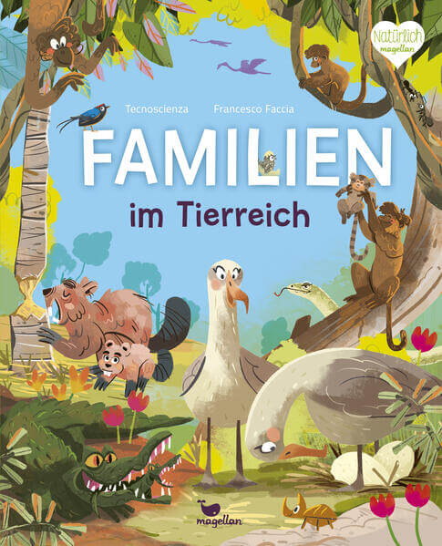 Familien im Tierreich Ein Sachbuch für Kinder ab 6 Jahren über Familiens  Tecnoscienza 9783734860867 Magellan GmbH & Co. ...