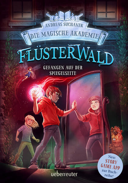 Flüsterwald - Die magische Akademie. Gefangen auf der Spiegelseite: Gefangen auf der Spiegelseite. N Andreas Suchanek Ann...