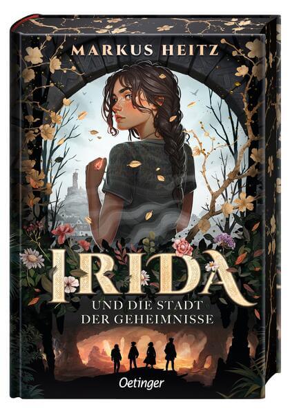 Irida 1. Irida und die Stadt der Geheimnisse Markus Heitz 9783751205788 Friedrich Oetinger GmbH (1)