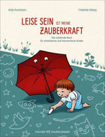 Leise sein ist meine Zauberkraft Das stärkende Buch für schüchterne und introvertie Antje Kunstmann 9783737373050 Fischer...