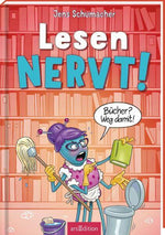Lesen NERVT! – Bücher? Weg damit! (Lesen nervt! 4) Jens Schumacher 9783845865096 ArsEdition GmbH (1)