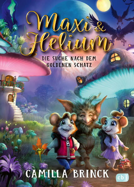 Maxi & Helium – Die Suche nach dem goldenen Schatz Spannendes Abenteuer mit vielen Illustrationen ab  Camilla Brinck cbj ...
