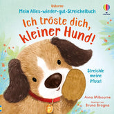 Mein Alles-wieder-gut-Streichelbuch: Ich tröste dich, kleiner Hund! Tröstebuch mit kuscheligen Fühlelementen – für Kin Us...