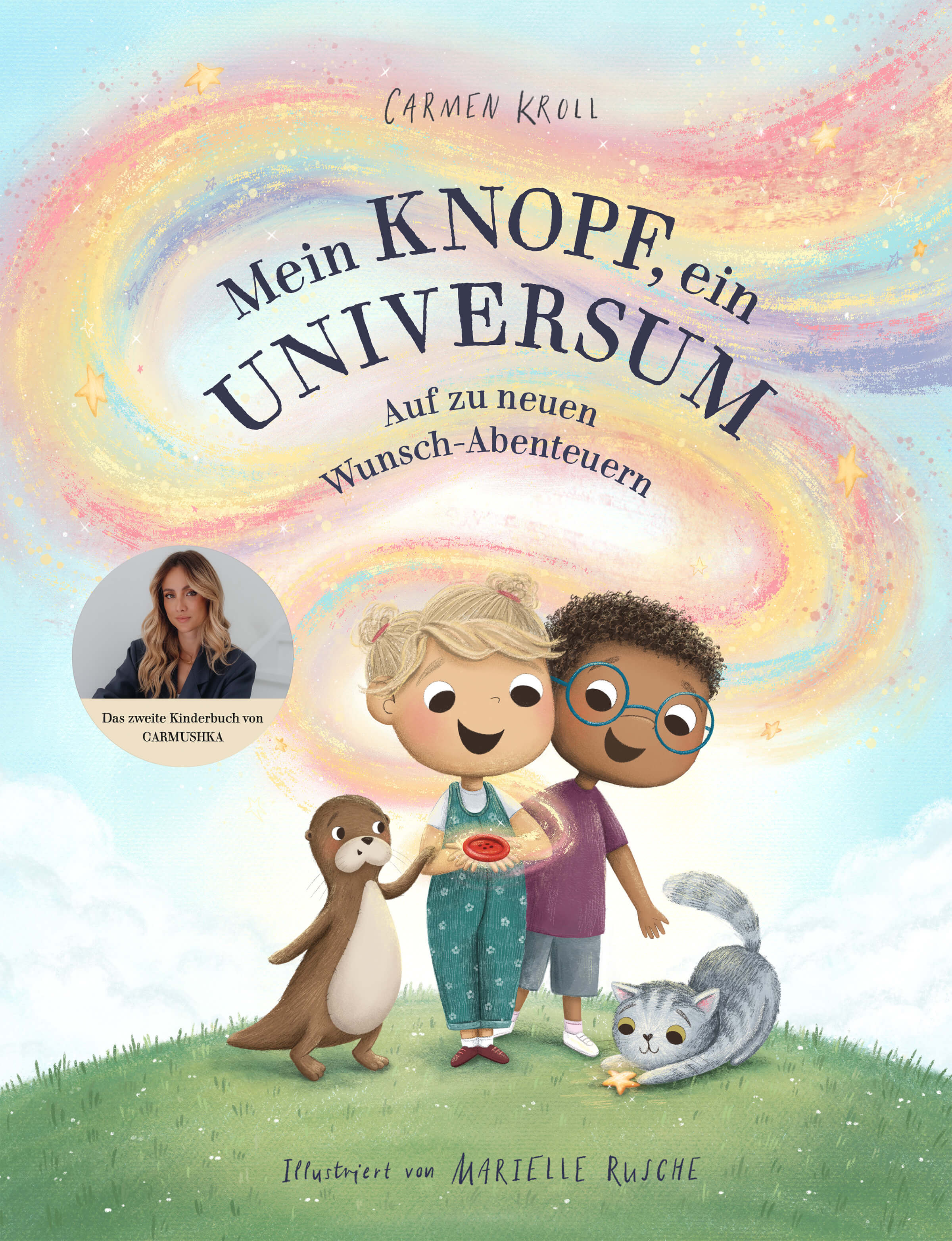 Mein Knopf, ein Universum: Auf zu neuen Wunsch-Abenteuern von Carmushka Carmen Kroll 9783960965121 CE Community Editions ...