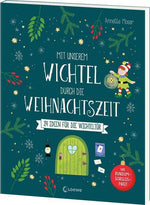 Mit unserem Wichtel durch die Weihnachtszeit 24 Ideen für die Wichteltür - Das Rundum-Sorglos-P Annette Moser 97837432213...