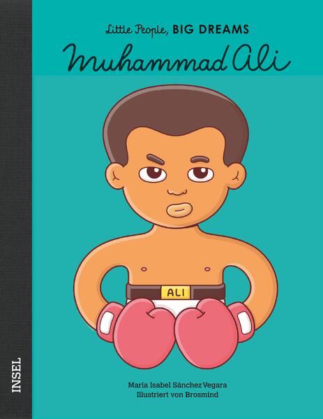 Muhammad Ali Little People, Big Dreams. Deutsche Ausgabe | Kind María Isabel Sánchez Vegara 9783458178347 Insel Verlag (1)