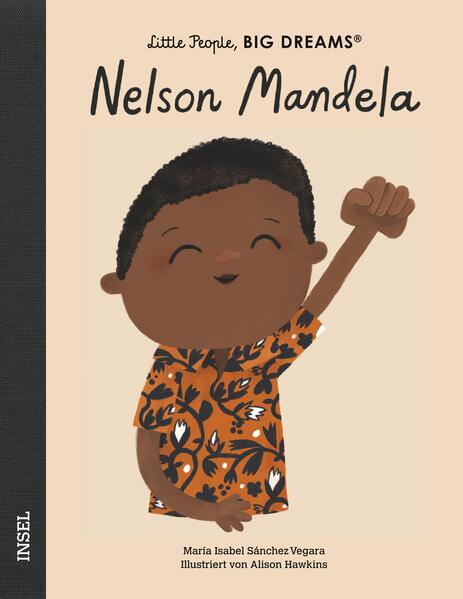 Nelson Mandela Little People, Big Dreams. Deutsche Ausgabe | Kind María Isabel Sánchez Vegara 9783458179856 Insel Verlag (1)