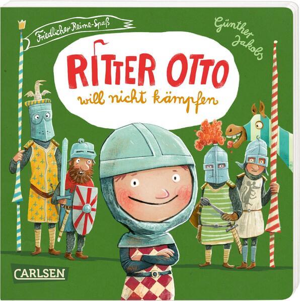 Ritter Otto will nicht kämpfen Friedlicher Reime-Spaß Günther Jakobs 9783551171795 Carlsen Verlag GmbH (1)