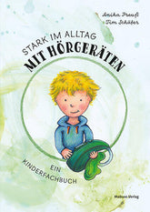 Stark im Alltag mit Hörgeräten Ein Kinderfachbuch. Interaktives Bilderbuch für Ki Anika Preuß 9783863216580 Mabuse Verlag...