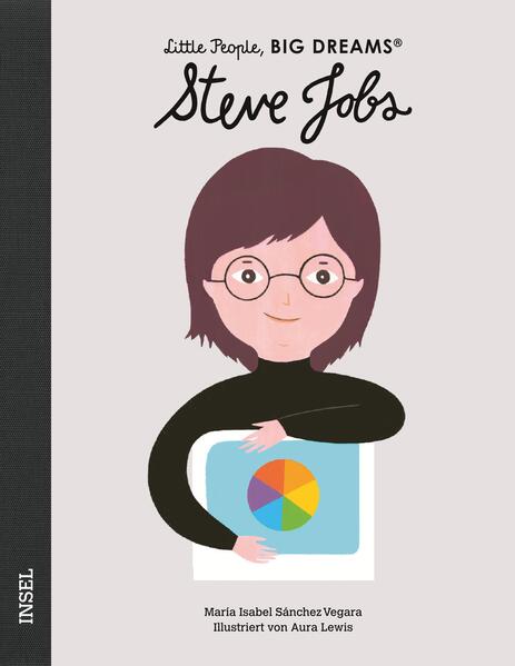 Steve Jobs Little People, Big Dreams. Deutsche Ausgabe | Kind María Isabel Sánchez Vegara 9783458179771 Insel Verlag (1)