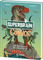 Superbrain-Comics - Auf den Spuren der Dinosaurier Comic-Zeitreise durch die Urzeit - Die coolsten Sa MK Reed 97837432180...