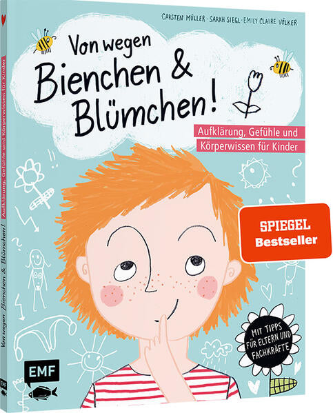 Von wegen Bienchen und Blümchen! Aufklärung, Gefühle und Körperwissen für Kinder ab 5 Mit Tipps für Eltern und Fachkräfte...