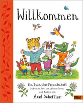 Willkommen. Ein Buch über Freundschaft Mit einem Text von Alison Green und Bildern von Ax Alison Green 9783407759900 Verl...