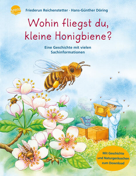 Wohin fliegst du, kleine Honigbiene? Sachbilderbuch über Umwelt, Natur und Tiere mit Hö Friederun Reichenstetter Arena Ve...