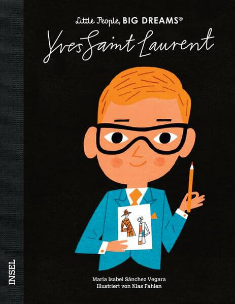 Yves Saint Laurent Little People, Big Dreams. Deutsche Ausgabe | Der  María Isabel Sánchez Vegara 9783458645382 Insel Ver...