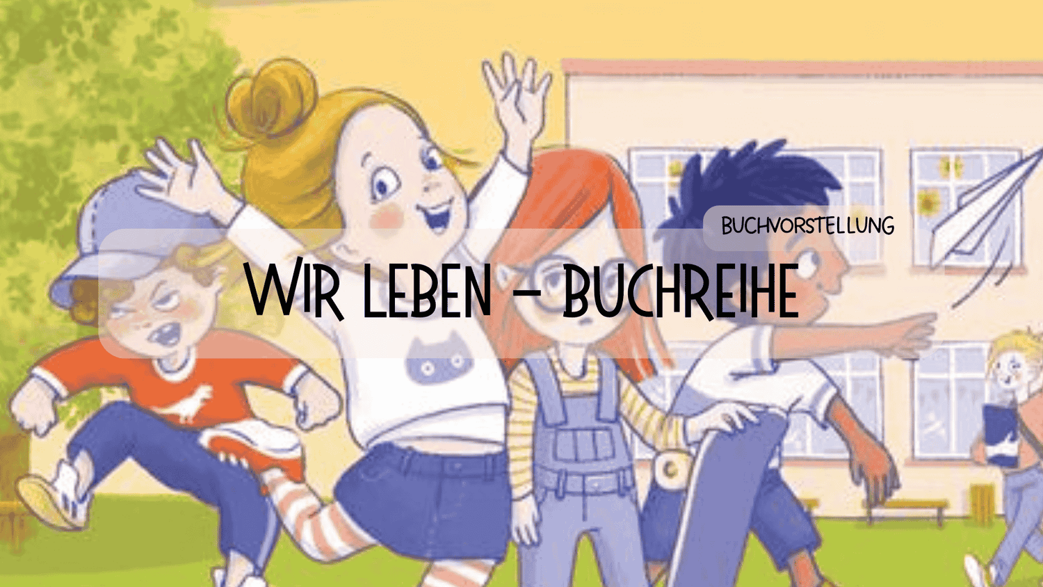 WIR LEBEN - Wir fühlen / denken / sterben / lieben. Eine Buchreihe für Grundschulkinder - Räuberfuchs-Blog