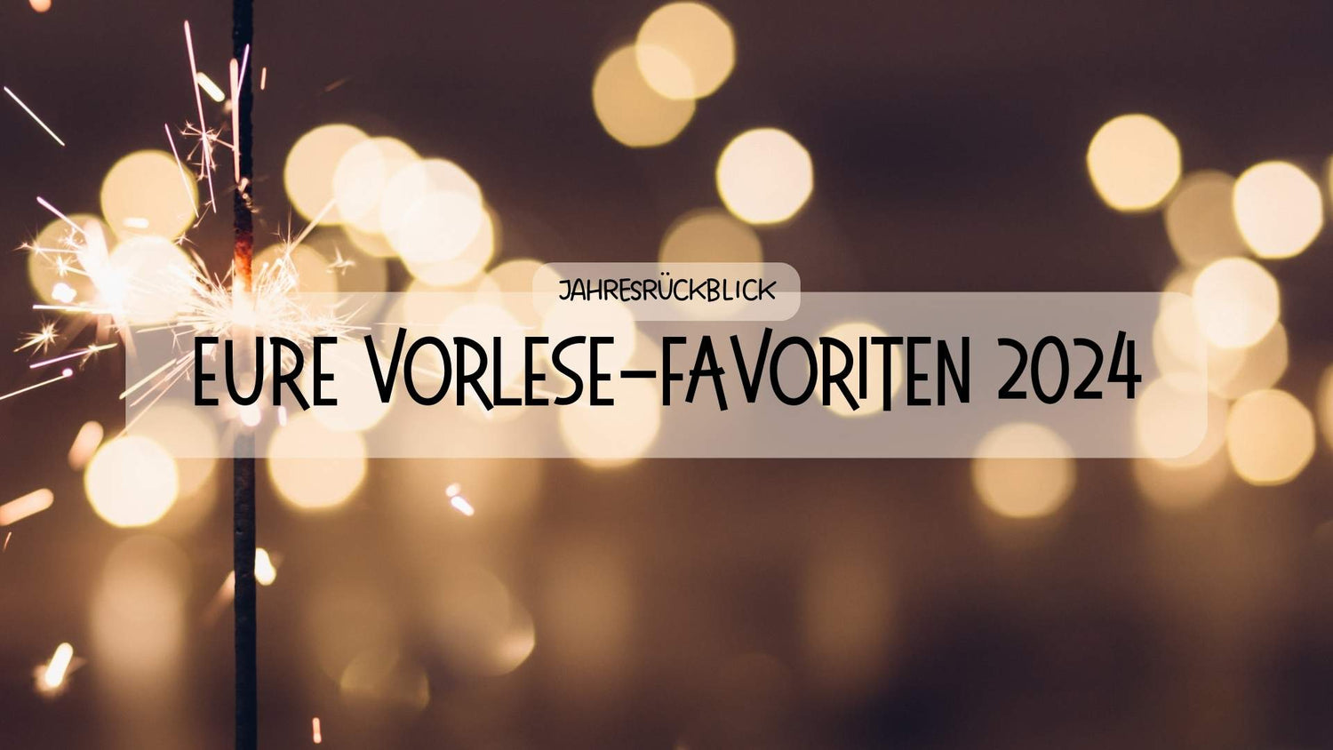 Fuchsrudel - Jahresrückblick: Eure Vorlese-Favoriten aus dem Räuberfuchs im Jahr 2024 - Räuberfuchs-Blog