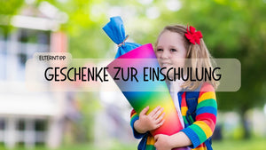 Geschenke zur Einschulung: 17 Ideen, die Mut machen und den Schulstart begleiten
