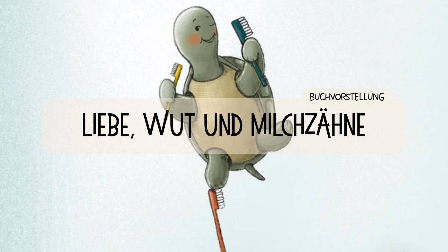 Buchvorstellung "Liebe, Wut & Milchzähne" - Räuberfuchs-Blog