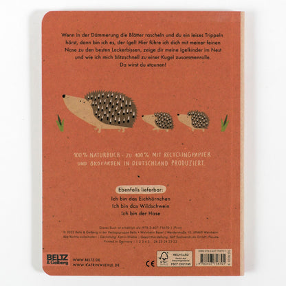 Ich bin der Igel: 100 % Naturbuch. Vierfarbiges Papp-Bilderbuch