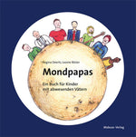 Mondpapas: Ein Buch für Kinder mit abwesenden Vätern