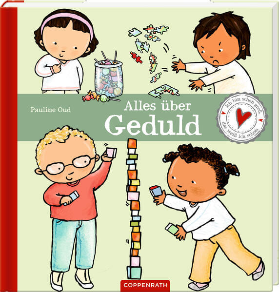 Alles über Geduld Ich bin schon groß, das weiß ich schon Pauline Oud (Text u. Ill.) 9783649649731 Coppenrath Verlag GmbH ...