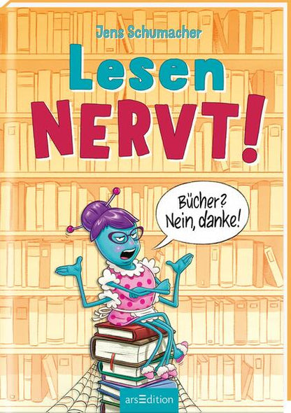 ArsEdition  978-3-8458-5482-3 Lesen NERVT! – Bücher? Nein, danke! (Lesen nervt! 1) (1)