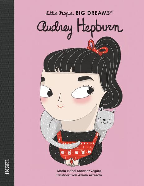 Audrey Hepburn Little People, Big Dreams. Deutsche Ausgabe | Kind María Isabel Sánchez Vegara 9783458179139 Insel Verlag (1)
