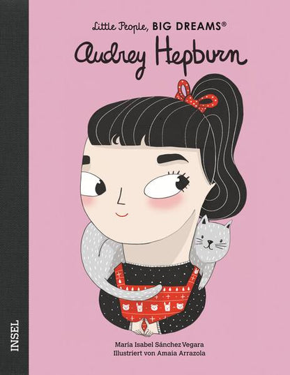  Audrey Hepburn Little People, Big Dreams. Deutsche Ausgabe | Kind María Isabel Sánchez Vegara 9783458179139 Insel Verlag (1)