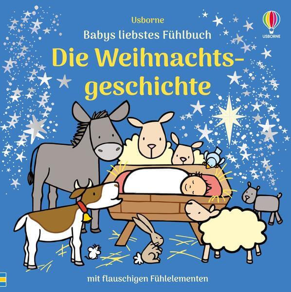 Babys liebstes Fühlbuch: Die Weihnachtsgeschichte interaktives Weihnachtsbuch mit Fühlelementen und  Fiona Watt 978103570...