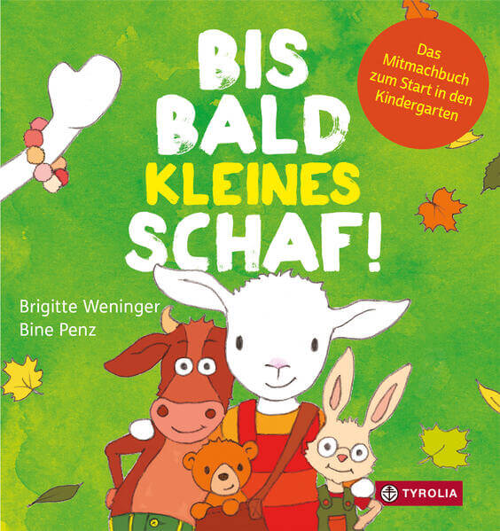  Bis bald, kleines Schaf Das Mitmachbuch zum Start in den Kindergarten. Das Bine (Sabine) Penz 9783702242763 Verlagsanstal...