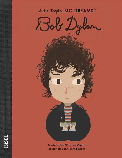 Bob Dylan Little People, Big Dreams. Deutsche Ausgabe | Kind María Isabel Sánchez Vegara 9783458178859 Insel Verlag (1)
