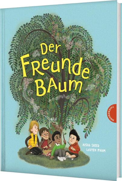 Der Freunde-Baum Ein Bilderbuch gegen Mobbing und Ausgrenzung Aisha Saeed 9783522460811 Thienemann - Esslinger Verlag Gmb...