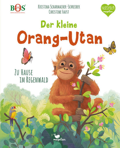  Der kleine Orang-Utan - Zu Hause im Regenwald Ein Sachbilderbuch für Kinder ab 4 Jahren Kristina Scharmacher-Schreiber (1)