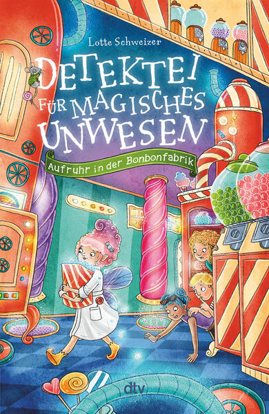  Detektei für magisches Unwesen – Aufruhr in der Bonbonfabrik Lotte Schweizer 9783423764841 (1)