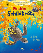  Die kleine Schildkröte - Zu Hause im Meer Bilderbuch mit erstem Sachwissen für Kinder ab 4 J Kristina Scharmacher-Schreib...