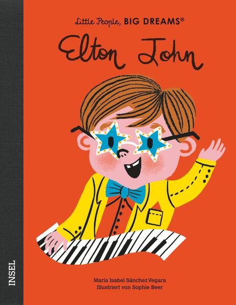 Elton John Little People, Big Dreams. Deutsche Ausgabe | Kind María Isabel Sánchez Vegara 9783458179511 Insel Verlag (1)