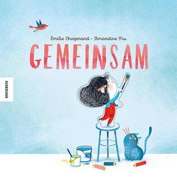 Gemeinsam Émilie Chazerand 9783957289780 Knesebeck GmbH &amp; Co. Verlag KG (1)