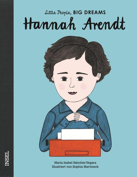  Hannah Arendt Little People, Big Dreams. Deutsche Ausgabe | Kind María Isabel Sánchez Vegara 9783458178316 Insel Verlag (1)