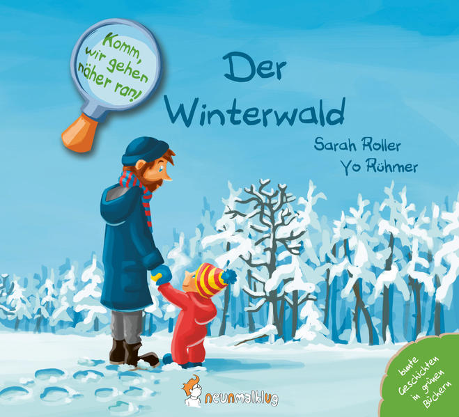  Komm, wir gehen näher ran! Der Winterwald Sarah Roller 9783945677049 neunmalklug verlag GbR (1)